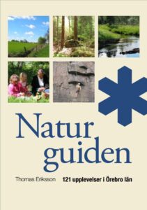 Naturguiden – 121 upplevelser i Örebro län