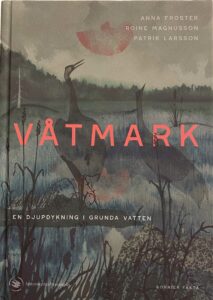 Våtmark – en djupdykning i grunda vatten